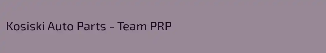 Kosiski Auto Parts - Team PRP